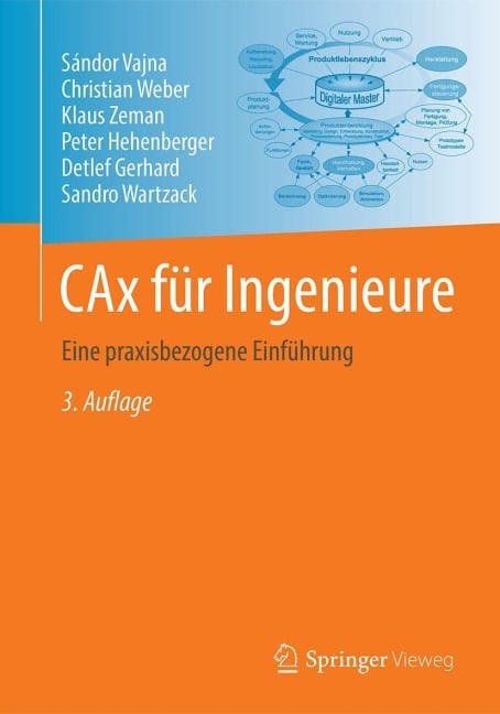 CAx für Ingenieure - Sándor Vajna, Christian Weber, Sandro Wartzack, Peter Hehenberger, Detlef Gerhard