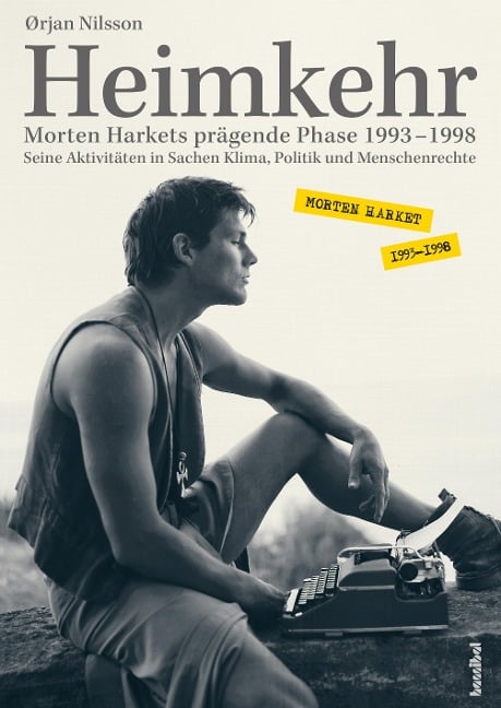 Heimkehr. Morten Harkets prägende Phase 1993-1998 - Ørjan Nilsson