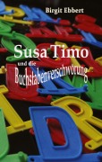 Cover-Bild zum Titel 'Susa, Timo und die Buchstabenverschwörung' von 'Birgit Ebbert'