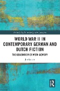 Cover-Bild zum Titel 'World War II in Contemporary German and Dutch Fiction' von 'Jan Lensen'
