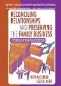 Cover-Bild zum Titel 'Reconciling Relationships and Preserving the Family Business' von 'Ruth Mcclendon, Leslie B Kadis'