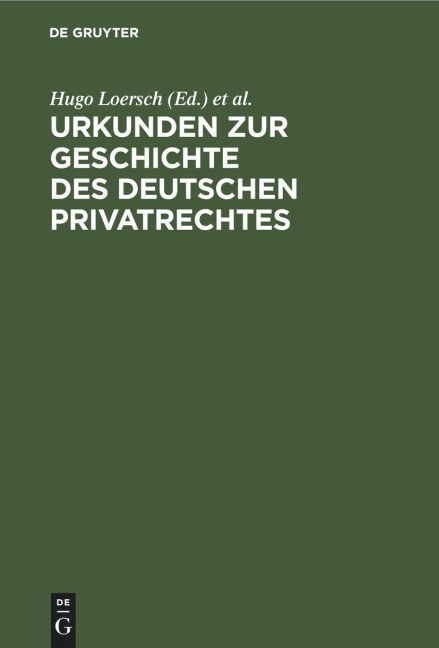 Urkunden zur Geschichte des deutschen Privatrechtes - 
