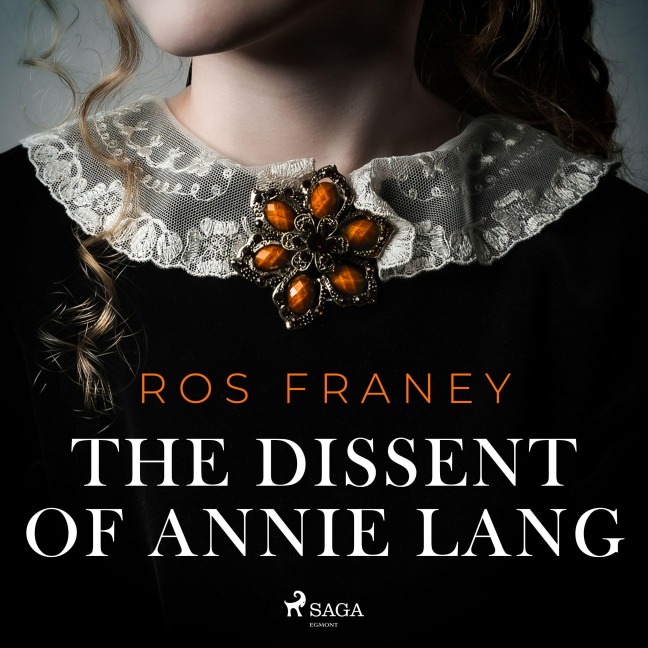 The Dissent of Annie Lang - Ros Franey
