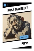 Cover-Bild zum Titel 'Pipin' von 'Rosa Mayreder'