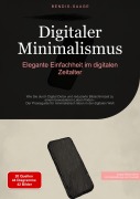 Cover-Bild zum Titel 'Digitaler Minimalismus: Elegante Einfachheit im digitalen Zeitalter' von 'Bendis A. I. Saage - Deutschland'