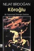 Cover-Bild zum Titel 'Köroglu - Bir Toplumsal Direnisin Destani' von 'Nejat Birdogan'
