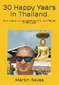 30 Happy Years in Thailand - Martin Ravas