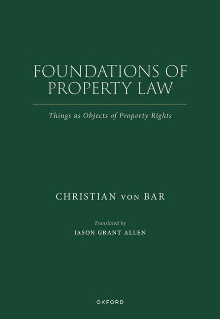 Foundations of Property Law - Christian Von Bar, Jason Grant Allen