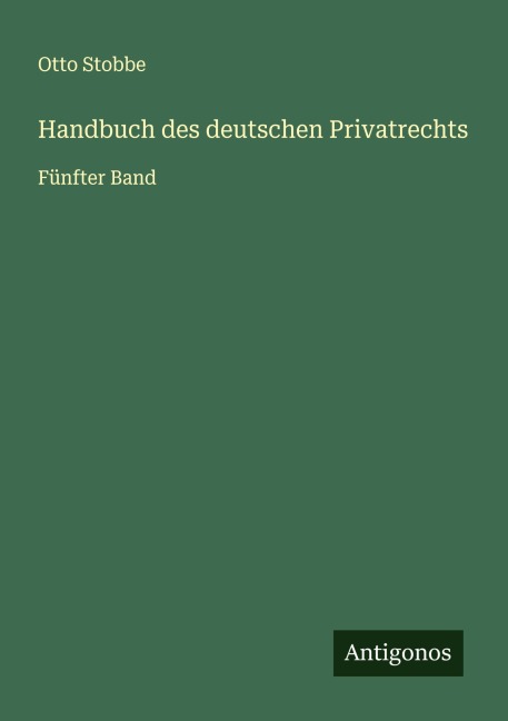 Handbuch des deutschen Privatrechts - Otto Stobbe