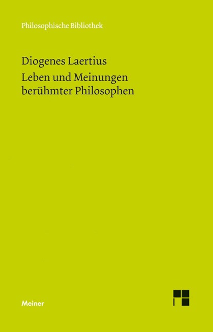 Leben und Meinungen berühmter Philosophen - Diogenes Laertius