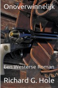 Cover-Bild zum Titel 'Onoverwinnelijk' von 'Richard G. Hole'
