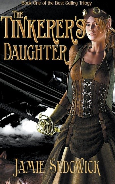 The Tinkerer's Daughter - Jamie Sedgwick