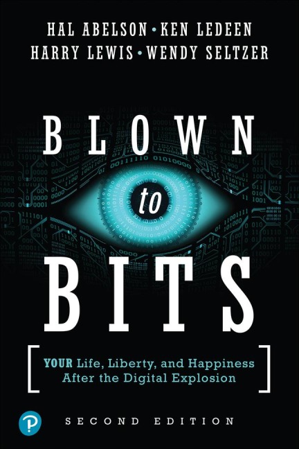Blown to Bits - Hal Abelson, Harry Lewis, Ken Ledeen, Wendy Seltzer