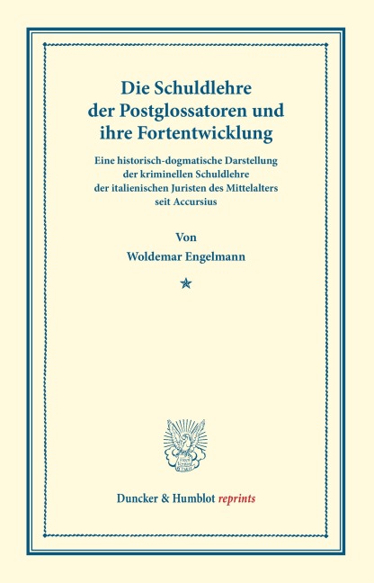 Die Schuldlehre der Postglossatoren und ihre Fortentwickelung. - Woldemar Engelmann
