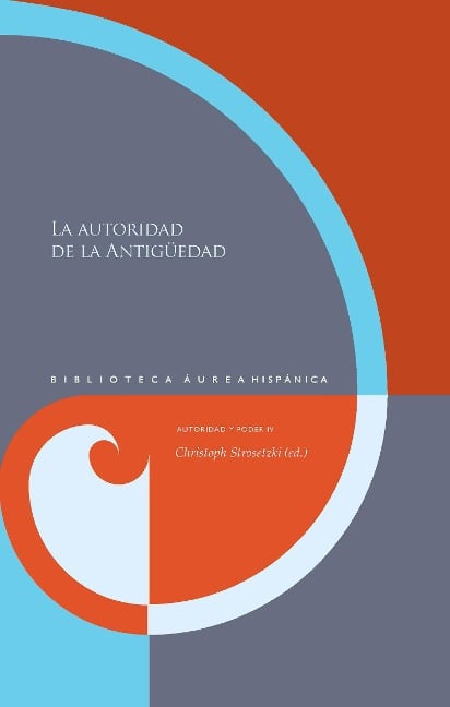 La autoridad de la Antigüedad - Christoph Strosetzki