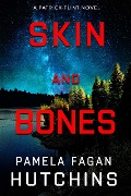 Skin and Bones (Patrick Flint Novels, #8) - Pamela Fagan Hutchins