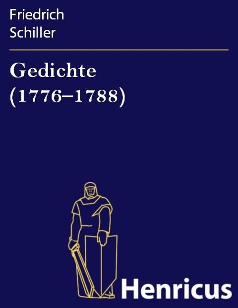 Gedichte (1776-1788) - Friedrich Schiller
