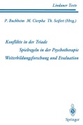 Cover-Bild zum Titel 'Teil 1 Konflikte in der Triade Teil 2 Spielregeln in der Psychotherapie Teil 3 Weiterbildungsforschung und Evaluation' von ''