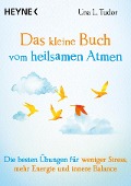 Cover-Bild zum Titel 'Das kleine Buch vom heilsamen Atmen' von 'Una L. Tudor'