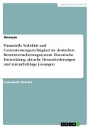 Finanzielle Stabilität und Generationengerechtigkeit im deutschen Rentenversicherungssystem. Historische Entwicklung, aktuelle Herausforderungen und zukunftsfähige Lösungen - 