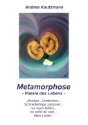 Cover-Bild zum Titel 'Metamorphose' von 'Andrea Kautzmann'
