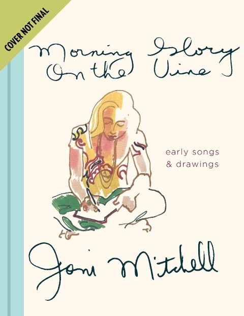Morning Glory on the Vine - Joni Mitchell