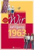 Cover-Bild zum Titel 'Wir vom Jahrgang 1963 - Kindheit und Jugend' von 'Carolin Hövel ten'