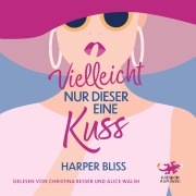 Cover-Bild zum Titel 'Vielleicht nur dieser eine Kuss' von 'Harper Bliss'