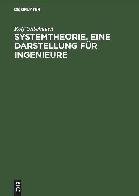 Systemtheorie. Eine Darstellung für Ingenieure - Rolf Unbehauen