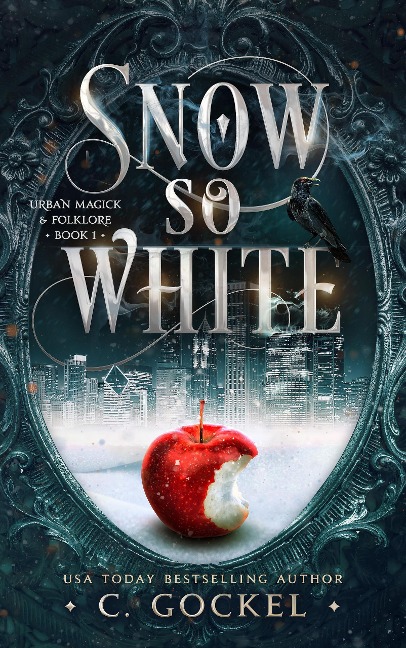 Snow So White (Urban Magick & Folklore, #1) - C. Gockel