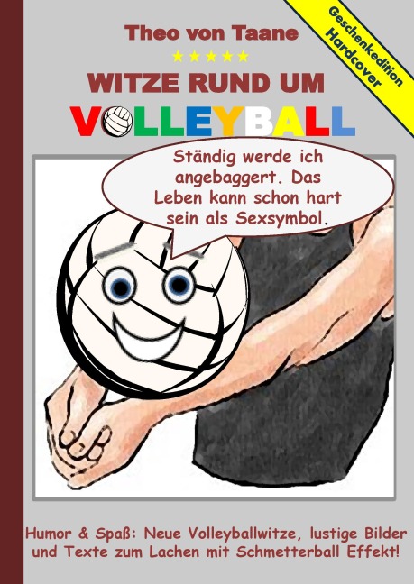 Geschenkausgabe Hardcover: Humor & Spaß - Witze rund um Volleyball, lustige Bilder und Texte zum Lachen mit Schmetterball Effekt! - Theo Von Taane