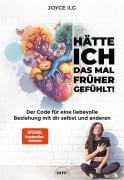 Cover-Bild zum Titel 'Hätte ich das mal früher gefühlt!' von 'Joyce Ilg'