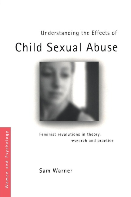 Understanding the Effects of Child Sexual Abuse - Sam Warner