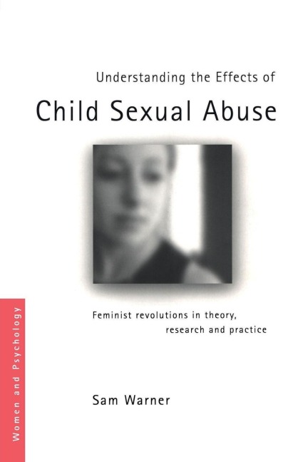 Understanding the Effects of Child Sexual Abuse - Sam Warner