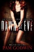Dawn of Eve (Trilogy of Eve, #3) - Pam Godwin
