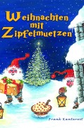 Cover-Bild zum Titel 'Weihnachten mit Zipfelmützen' von 'Frank Kantereit'