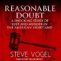 Reasonable Doubt: A Shocking Story of Lust and Murder in the American Heartland - Steve Vogel