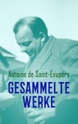 Cover-Bild zum Titel 'Gesammelte Werke' von 'Antoine de Saint-Exupéry'
