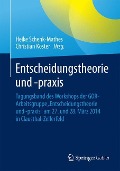 Entscheidungstheorie und ¿praxis - 