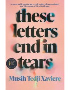 Cover-Bild zum Titel 'These Letters End in Tears' von 'Musih Tedji Xaviere'