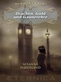 Drachen, Gold und Gaunerehre - Miss Jemmys Abenteuer in London - Susanne Haberland