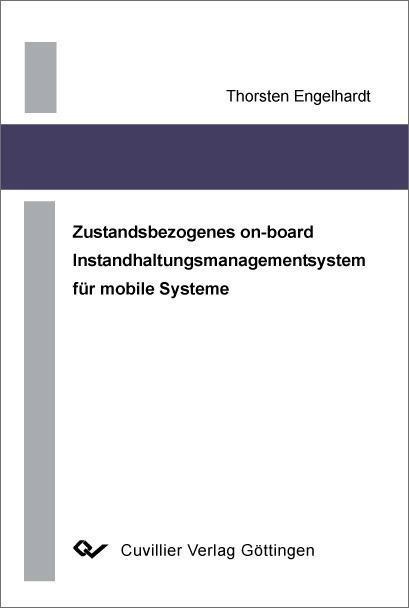 Zustandsbezogenes on-board Instandhaltungsmanagementsystem für mobile Systeme - 
