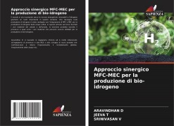 Cover-Bild zum Titel 'Approccio sinergico MFC-MEC per la produzione di bio-idrogeno' von 'Aravindhan D, Jeeva T, Srinivasan V'