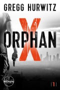 Cover-Bild zum Titel 'Orphan X. Ein Orphan X Thriller von Gregg Hurwitz' von 'Gregg Hurwitz'