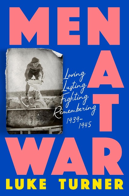 Men at War - Luke Turner