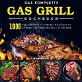 Cover-Bild zum Titel 'Das komplette Gas Grill Kochbuch' von 'Sabine Neudorf'