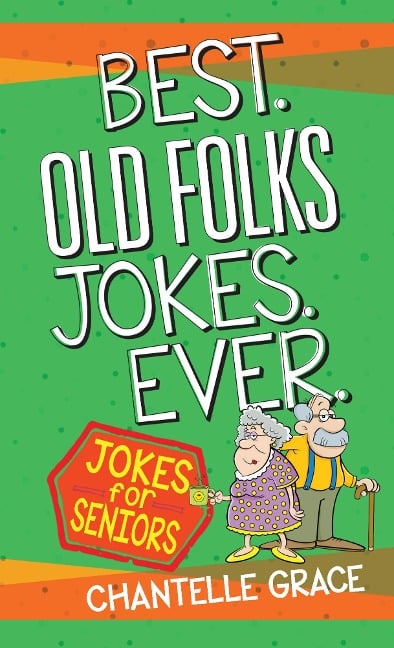 Best Old Folks Jokes Ever - Chantelle Grace