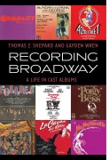 Cover-Bild zum Titel 'Recording Broadway' von 'Thomas Z. Shepard, Gayden Wren'