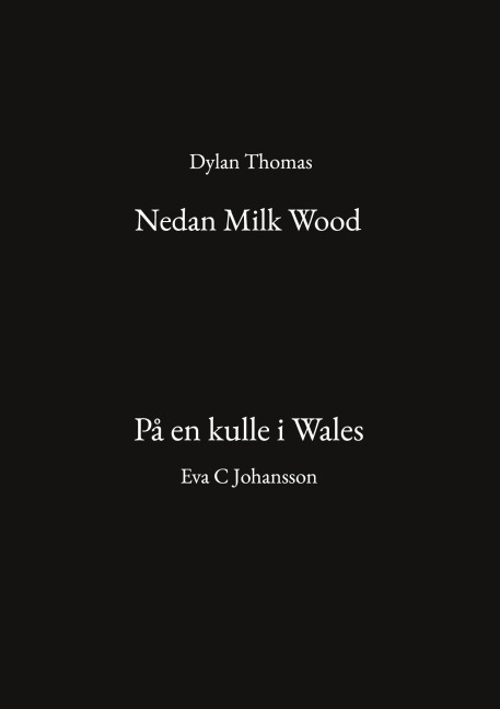 Nedan Milk Wood och På en kulle i Wales - Dylan Thomas