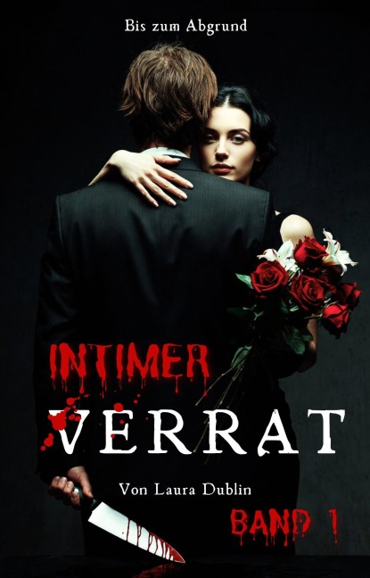 Bis zum Abgrund (Intimer Verrat, #1) - Laura Dublin